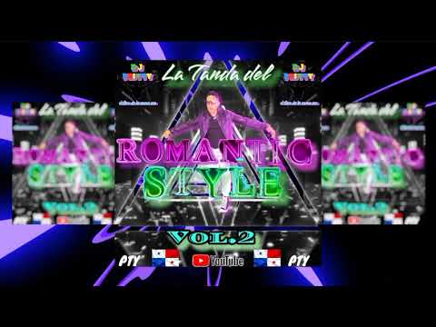 LA TANDA DEL ROMANTIC STYLE🔥🇵🇦By DJ PRITTY❌️Mix De Plenas Romanticas💞