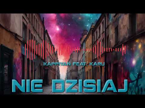 Kappitan feat. KaRu - Nie Dzisiaj (Prod. Kappitan)