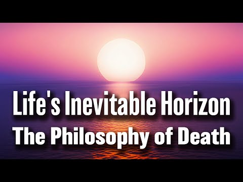 Life's Inevitable Horizon: The Philosophy of Death
