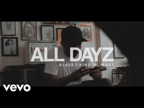 Blaze 2 King - All Dayz ft. Wast