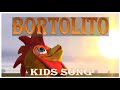 Bortolito (Lyrics) Song For Kids