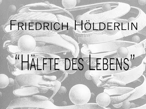 Friedrich Hölderlin „Hälfte des Lebens"