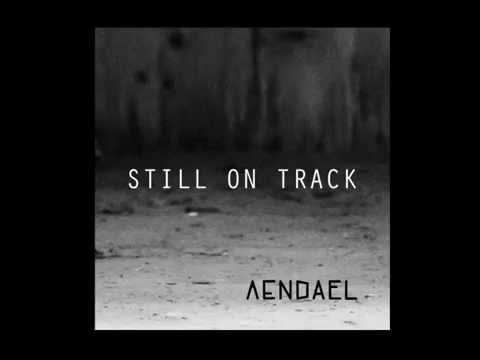 AENDAEL - Still On Track