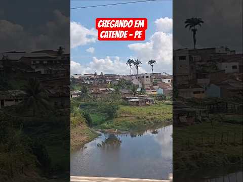 CHEGANDA A CIDADE  DE CATENDE - PE  #estradas #cidades  #cidadesbrasileiras #catende #pernambuco