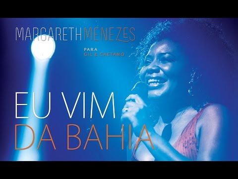 Eu vim da Bahia - Margareth Menezes (DVD Para Gil & Caetano)
