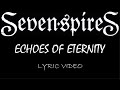 Seven Spires - Echoes Of Eternity - 2021 - Lyric Video
