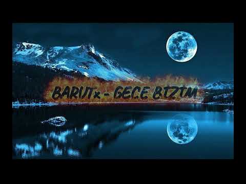 BARUTx   GECE BİZİM