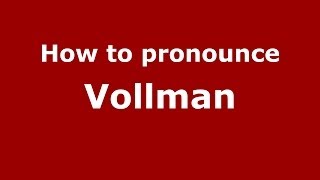 How to pronounce Vollman