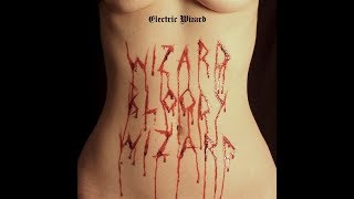 Electric Wizard &quot;Wizard Bloody Wizard&quot; Album Review