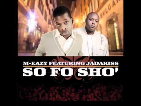 M-EaZy - So Fo Sho' Featuring Jadakiss