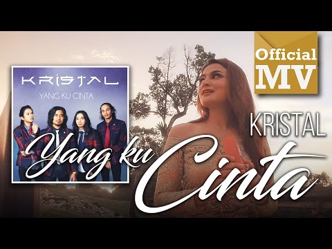 Kristal - Yang Ku Cinta (Official Music Video)