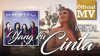 Kristal - Yang Ku Cinta (Official Music Video)