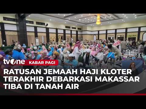 Jemaah Haji Kloter Terakhir Tiba di Makassar | Kabar Pagi