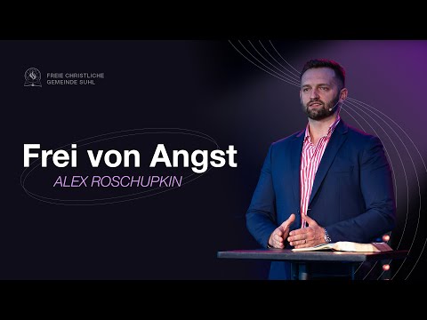 Frei von Angst | Alex Roschupkin