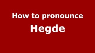 How to pronounce Hegde