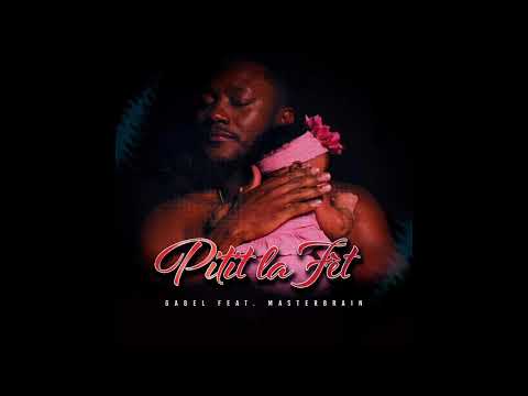 GABEL Pitit la fèt Ft Master Brain official audio