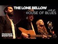 the lone bellow — live at house of blues full set