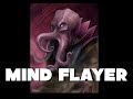 Dungeons and Dragons Lore: Mind Flayer