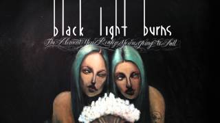 Black Lights Burns - The Colour Escapes