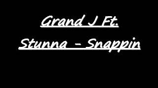 Grand J Ft. Stunna - Snappin