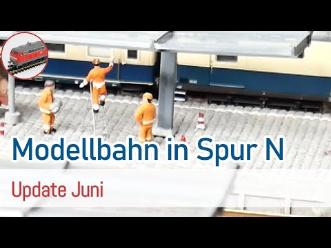 N Modellbahn - Teil #32 - Update Juni