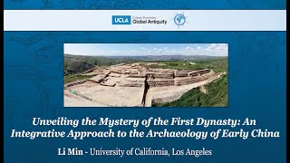 Unveiling the Mystery of the First Dynasty: An Integrative Approach to the Archaeology of Early China