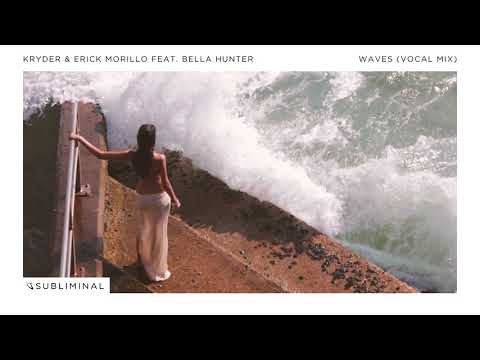 Kryder & Erick Morillo feat. Bella Hunter - Waves (Extended Vocal Mix)