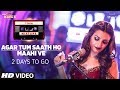 T-Series Mixtape : Agar Tum Saath Ho/Maahi Ve Song Teaser | 2 Days To Go