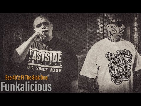 Ese 40’z  Ft The Sick One ~ Funkalicious.