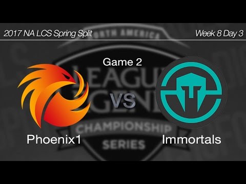 [ Phoenix1 vs Immortals ] Game 2 - 2017 NA LCS Spring Week 8 Day 3 170320