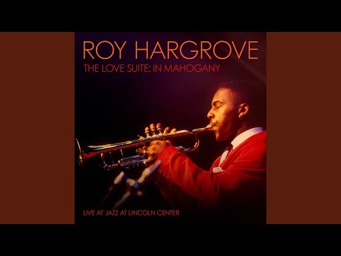 The Love Suite: In Mahogany – Into the Outcome online metal music video by ROY HARGROVE