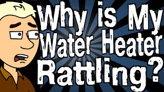 Why is My Water Heater Rattling?