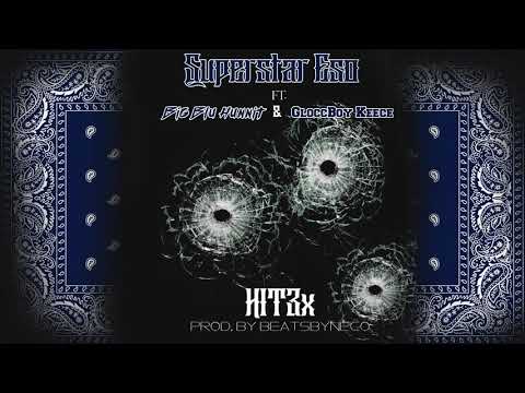 Superstar Eso - HIT3X Ft Big Blu Hunnit & GloccBoy Keece  (prod. @beatsbyneco)