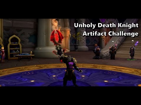 Unholy Death Knight Artifact Challenge Walk Through