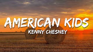 Kenny Chesney - American Kids (Lyrics)