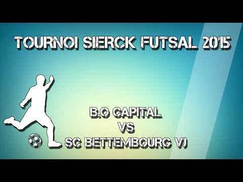 Futsal : B.O Capital - SC Bettembourg Tournoi sierck les bains 2015
