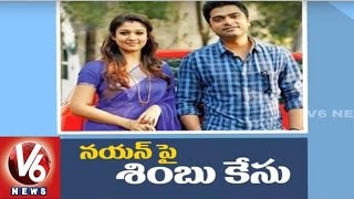 Simbu Files Complaint against Nayantara | Idhu Namma Aalu | Kollywood Gossips | V6News