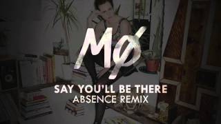 MØ - Say You&#39;ll Be There (Absence Remix)