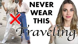 Never Wear THIS When You TRAVEL! *Travel Outfit Mistakes*