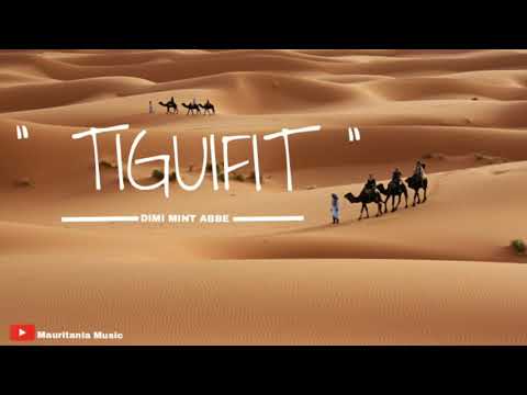 Dimi Mint Abbe - TIGUIFIT ديمي منت أب - تيگيفيت