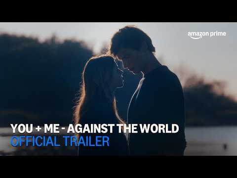 You+Me – Against the World Official Trailer