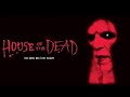 The House Of The Dead Full Movie