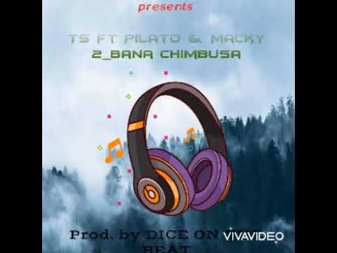 TS ft Pilato & Macky 2_Bana Chimbusa