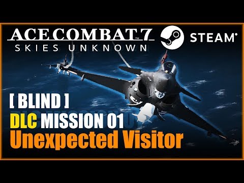 [Blind] Ace Combat 7 DLC Mission 01 : Unexpected Visitor