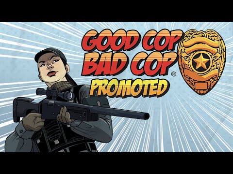 Good Cop Bad Cop: Promoted