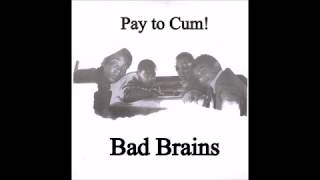 Bad Brains- Pay To Cum B/W Stay Close To Me