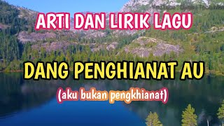 Download lagu Dang Penghianat Au - Lirik lagu dan Artinya mp3