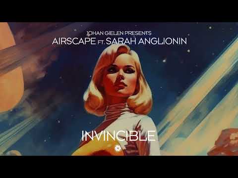 Johan Gielen pres. Airscape feat. Sarah Anglionin - Invincible