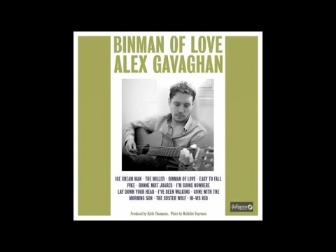 Alex Gavaghan - Binman Of Love - Full Album