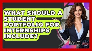 What Should A Student Portfolio For Internships Include? - Graphic Design Nerd